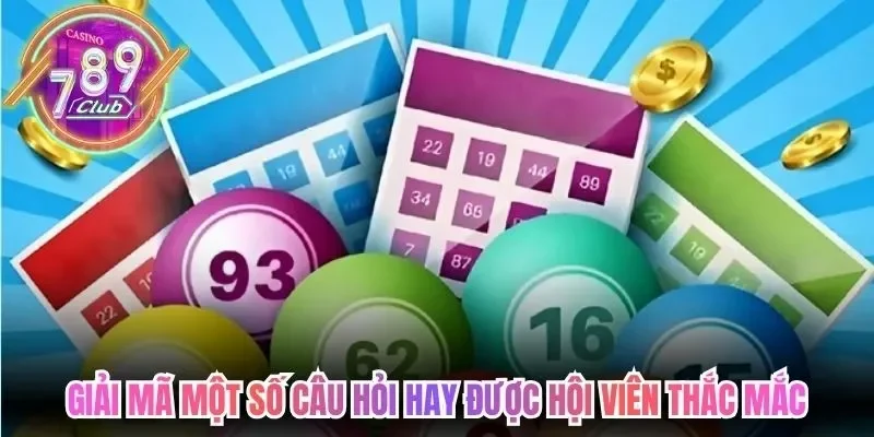 Giải mã một số câu hỏi hay được hội viên thắc mắc