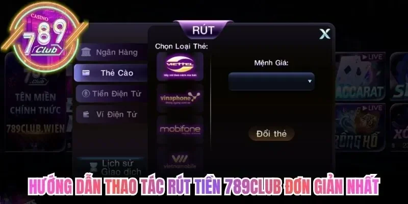 Hướng dẫn thao tác rút tiền 789Club đơn giản nhất